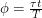 $ \phi = \frac{\tau t}{T} $