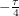 $ -\frac{\tau}{4} $