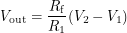 \[<br />
V_{\textup{out}} = \frac{R_{\textup{f}}}{R_1} (V_2 - V_1)<br />
 \]