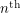 $ n^{\mathrm{th}} $